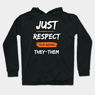 Just Respect Non Binary They Them Hoodie